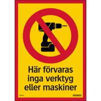 Dekal "Här förvaras inga verktyg eller maskiner"