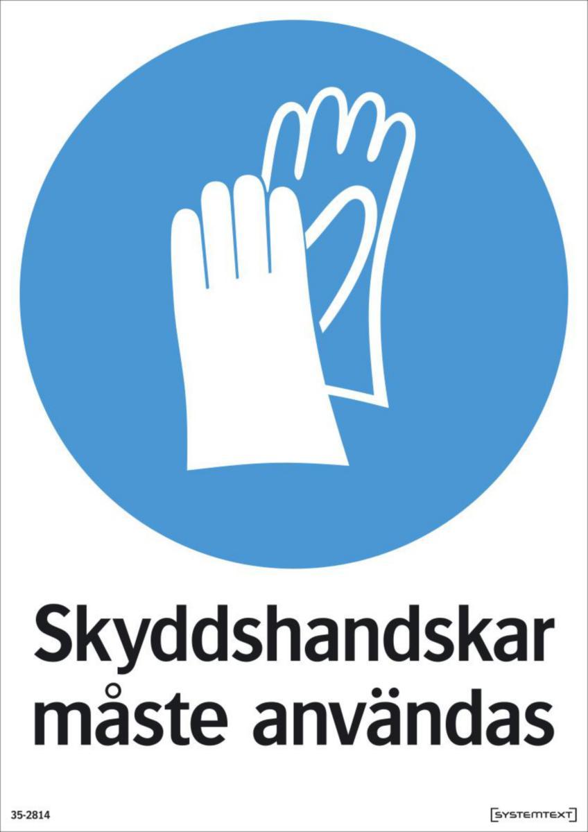 Påbudsskyltar "kläder" - SKYDDSHANDSKAR MÅSTE ANVÄNDAS 210X297 MM HP SYSTEMTE. 352814