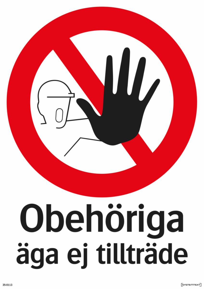 Förbudsskyltar "tillträde förbjudet" - OBEHÖRIGA ÄGA EJ TILLTRÄDE 297X420 MM AL SYSTEMTE. 350113