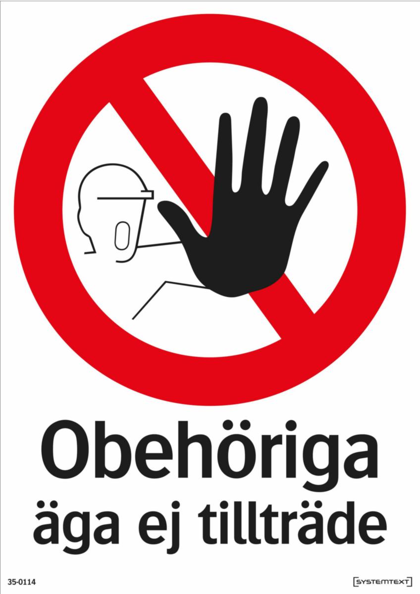 Förbudsskyltar "tillträde förbjudet" - OBEHÖRIGA ÄGA EJ TILLTRÄDE 210X297 MM AL SYSTEMTE. 350114