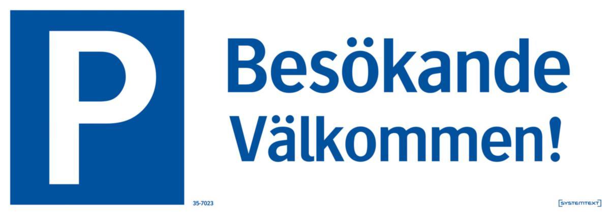 Parkeringsskyltar - PARKERING BESÖKANDE VÄLKOMMEN 297X105 MM AL SYSTEMTE. 357024